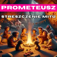 Jak powstał człowiek według mitologii greckiej - tajemnice Prometeusza