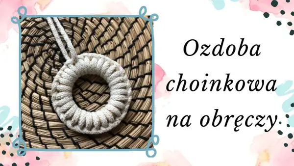 Jak zrobić ozdoby na choinkę z makramy - proste i efektowne pomysły